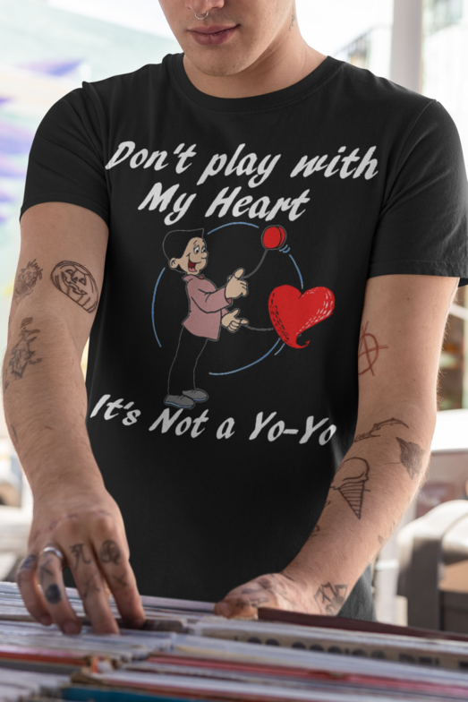Design #55 - Don't Play With My Heart It's Not a Yo-yo