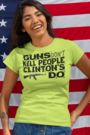 Design #19 - Guns Don't Kill People Clinton's Do